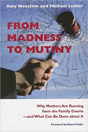 Author Amy Neustein is working on a sequel to her 2005 book, “From Madness to Mutiny: Why Mothers Are Running from the Family Courts.” Photo: Oxbridge University Press